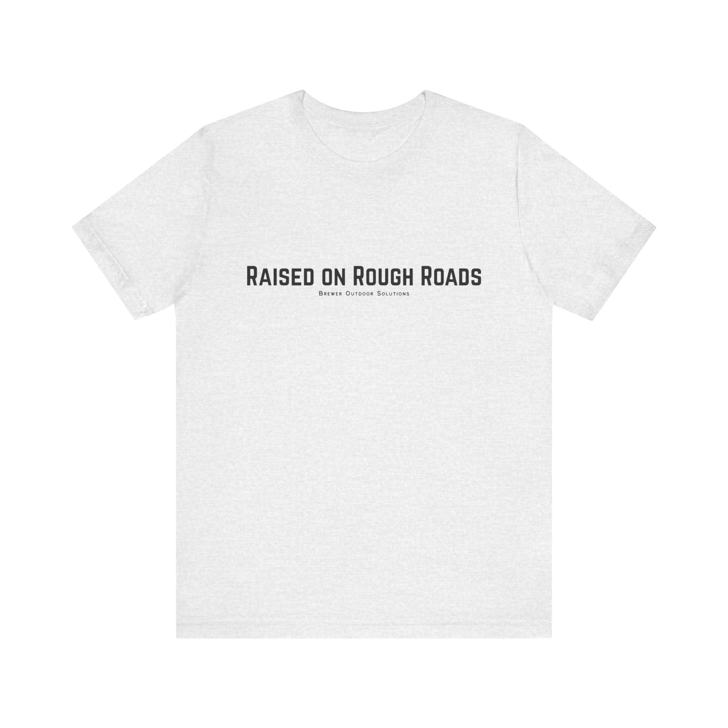 Outdoor Enthusiast Tee - Raised on Rough Roads Design